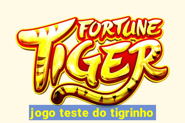 jogo teste do tigrinho